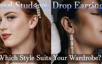 Pearl Studs vs. Drop Earrings: Which Style Suits Your Wardrobe?